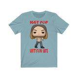 Iggy Pop Lust for Life, Soft Cotton Bella and Canvas Short Sleeve Tee shirt